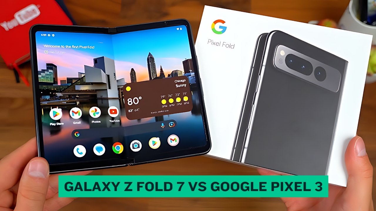 Galaxy Z Fold 7 vs Google Pixel 3a